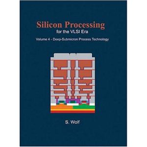 Wolf S. Silicon Processing for the VLSI Era. Vol. 4. Deep Submicron Process Technology