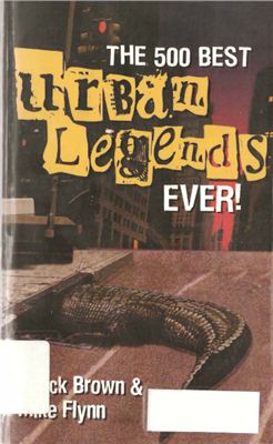 Brown Yorick, Flynn Mike. The 500 Best Urban Legends Ever!