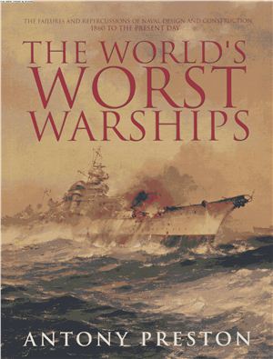 Preston A. The world’s worst warships