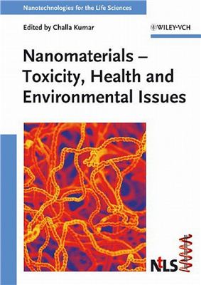 Kumar C. (Ed.). Nanomaterials - Toxicity, Health and Environmental Issues. Nanotechnologies for the Life Sciences. Volume 5