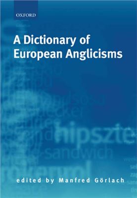 Görlach Manfred. A Dictionary of European Anglicisms: A Usage Dictionary of Anglicisms in Sixteen European Languages