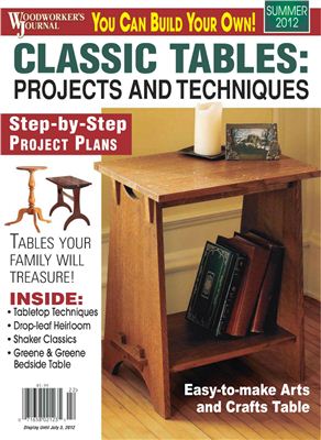 Woodworker's Journal 2012 Summer - Classic Tables Projects And Techniques