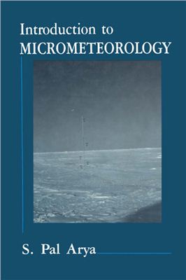 Arya S.P.S. Introduction to Micrometeorology