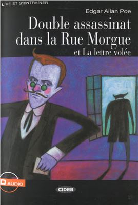 Poe Edgar Allan. Double assassinat dans la Rue Morgue et La lettre volée (B2)