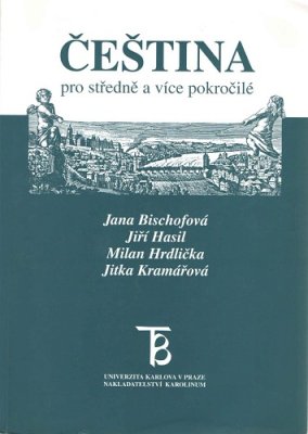 Bischofová Jana. Čeština pro středně a více pokročilé