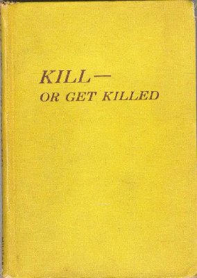 Rex Applegate. Kill or Get Killed
