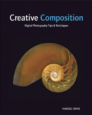 Davis H. Creative Composition: Digital Photography Tips & Techniques