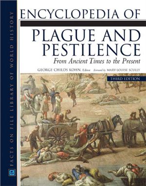 Kohn G.C. Encyclopedia of Plague and Pestilence