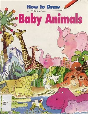 Sonkin Susan. How to Draw Baby Animals